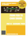 FROM FISH TO CARD SHARK: CASHGAME GUIDE